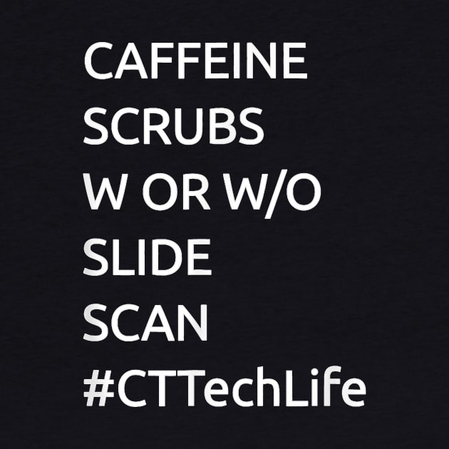 Caffeine Scrubs Scan CT Tech Life Cat Scan X Ray Tee by Peter Smith